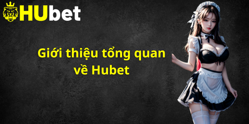 Nhà cái Hubet là lựa chọn hàng đầu của game thủ châu Á